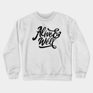 Alive & Well Crewneck Sweatshirt